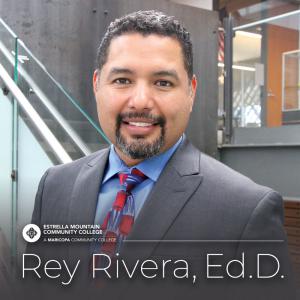 Dr. Rey Rivera | Incoming Estrella Mountain Community College President